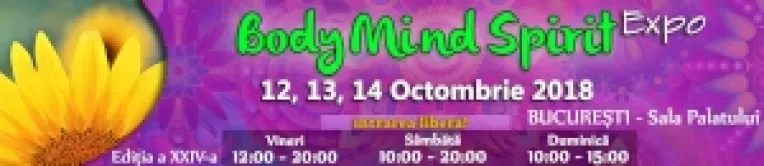 Body Mind Spirit Expo, Sala Palatului, 12-14 octombrie 2018: Cel mai mare eveniment de dezvoltare personala din Romania