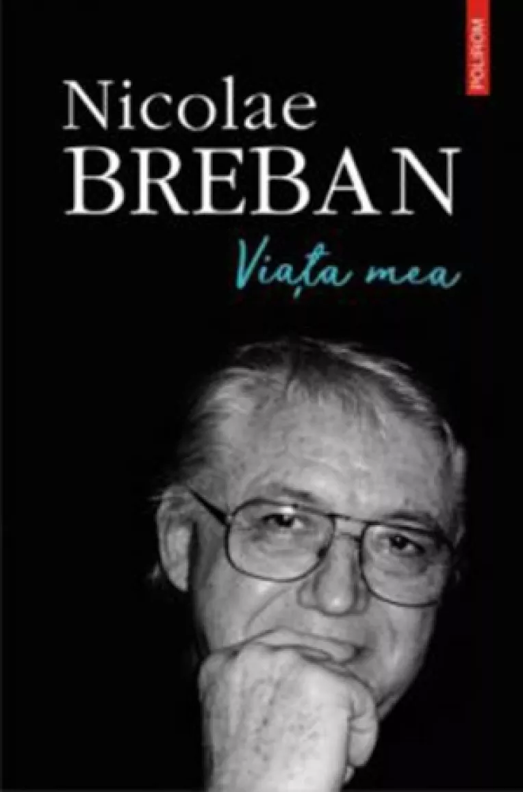 Cea dintai tinerete a lui Nicolae Breban, povestita de el insusi:  Memoriiile unuia dintre cei mai importanti scriitori romani ai secolului XX