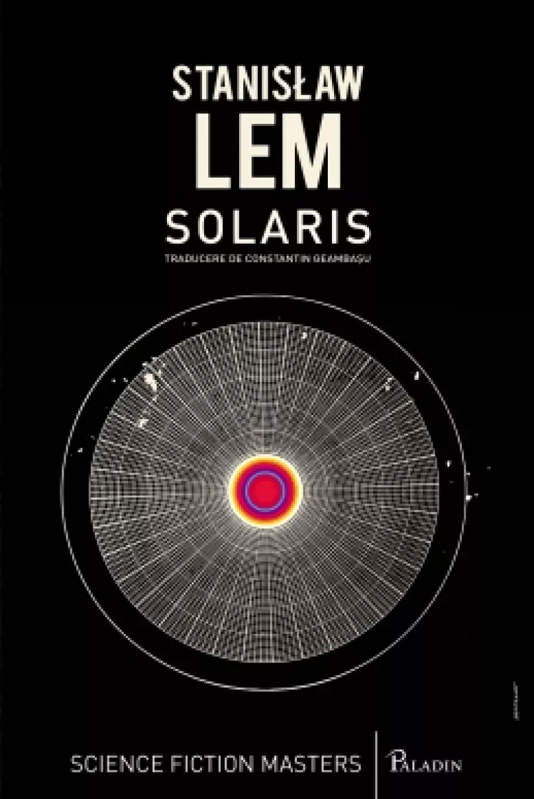 De recitit: Romanul  Solaris, de Stanislaw Lem, un poem despre puritate si despre o lume  a visului in care apar persoane dragi din trecut